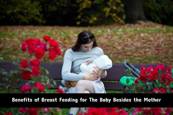 Benefits of Breast Feeding for The Baby Besides the Mother