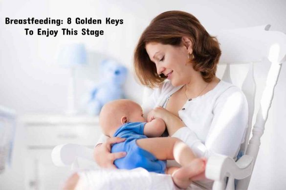 Breastfeeding_ 8 Golden Keys To Enjoy This Stage