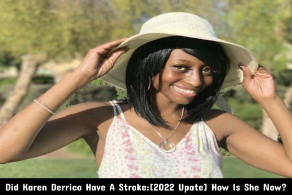 Did Karen Derrico Have A Stroke_[2022 Upate] How Is She Now_