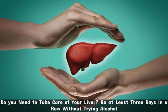 Do you Need to Take Care of Your Liver