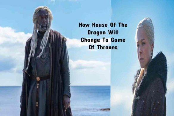 How House Of The Dragon Will Change To Game Of Thrones
