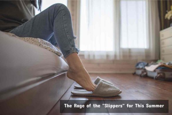 The Rage of the _Slippers_ for This Summer